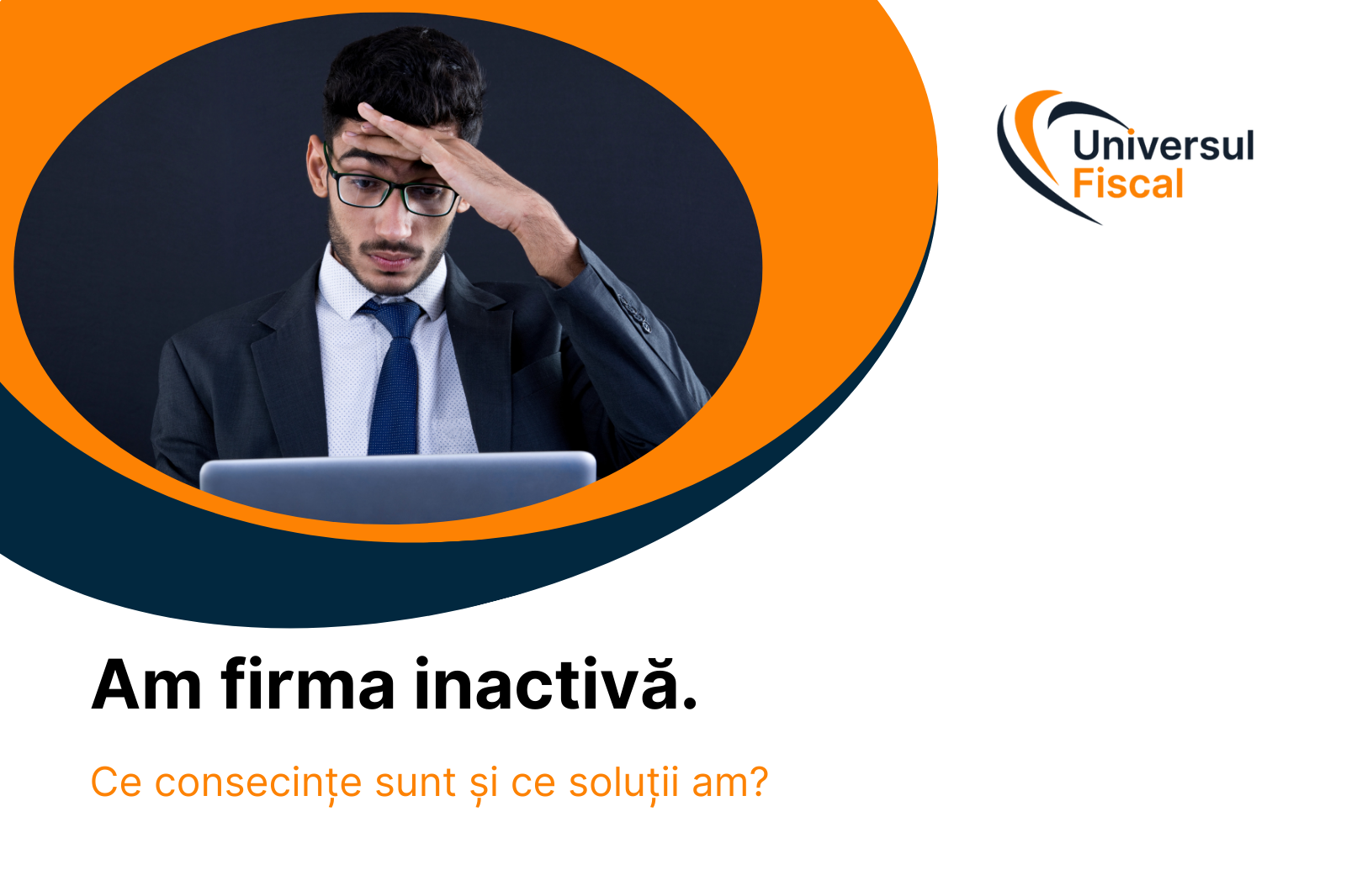 Am firma inactivă. Ce consecințe sunt și ce soluții am?