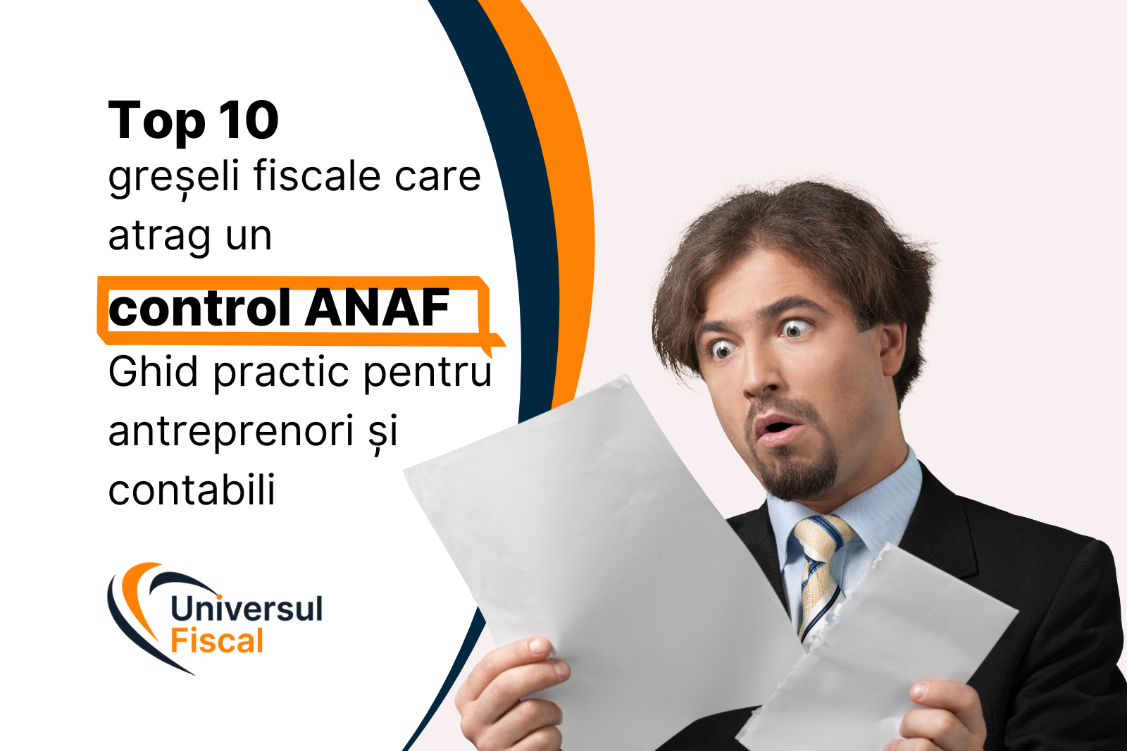 Top 10 greșeli fiscale care atrag un control ANAF. Ghid practic pentru antreprenori și contabili
